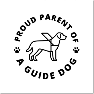 Proud Parent of a Guide Dog - Working Dog - Dog In Harness - Black Design Posters and Art